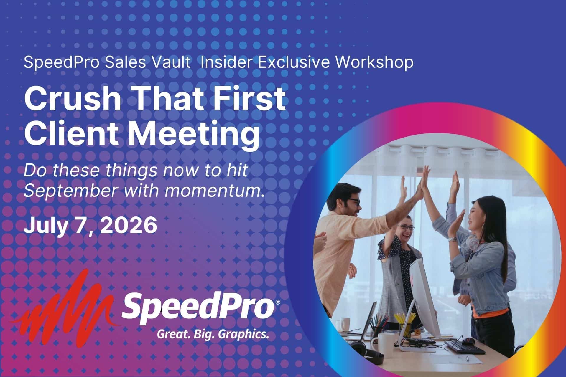 Promo banner for SpeedPro's 'Crush That First Client Meeting' workshop; coworkers high-fiving in a circular photo on the right, purple dotted background.