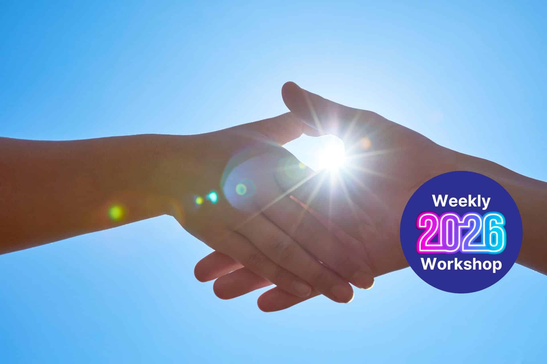Two hands meeting in a handshake against a bright blue sky, with a purple circle reading 'Weekly 2026 Workshop' on the right side.