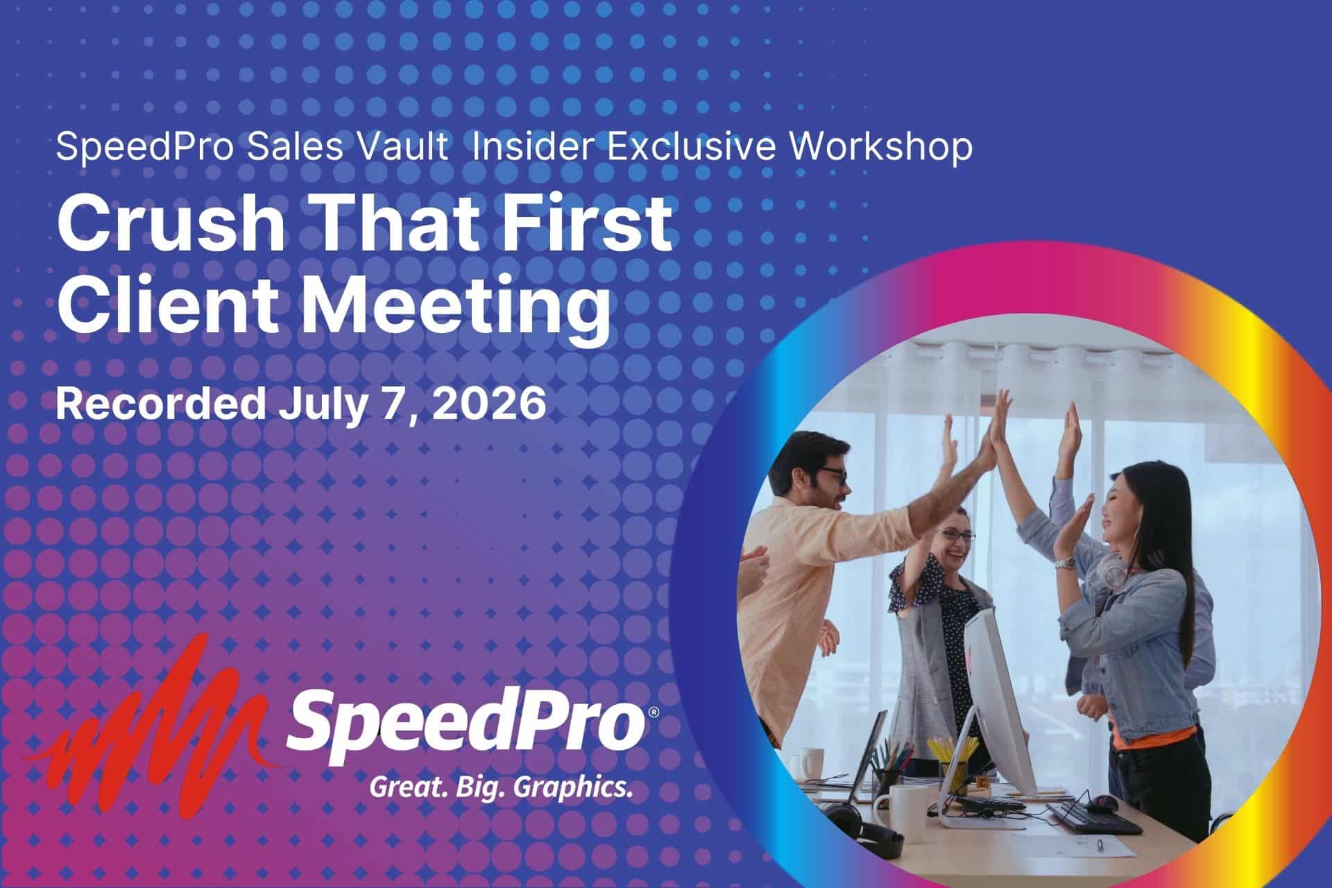 Poster for SpeedPro workshop 'Crush That First Client Meeting' with a team celebrating in a circular photo frame.