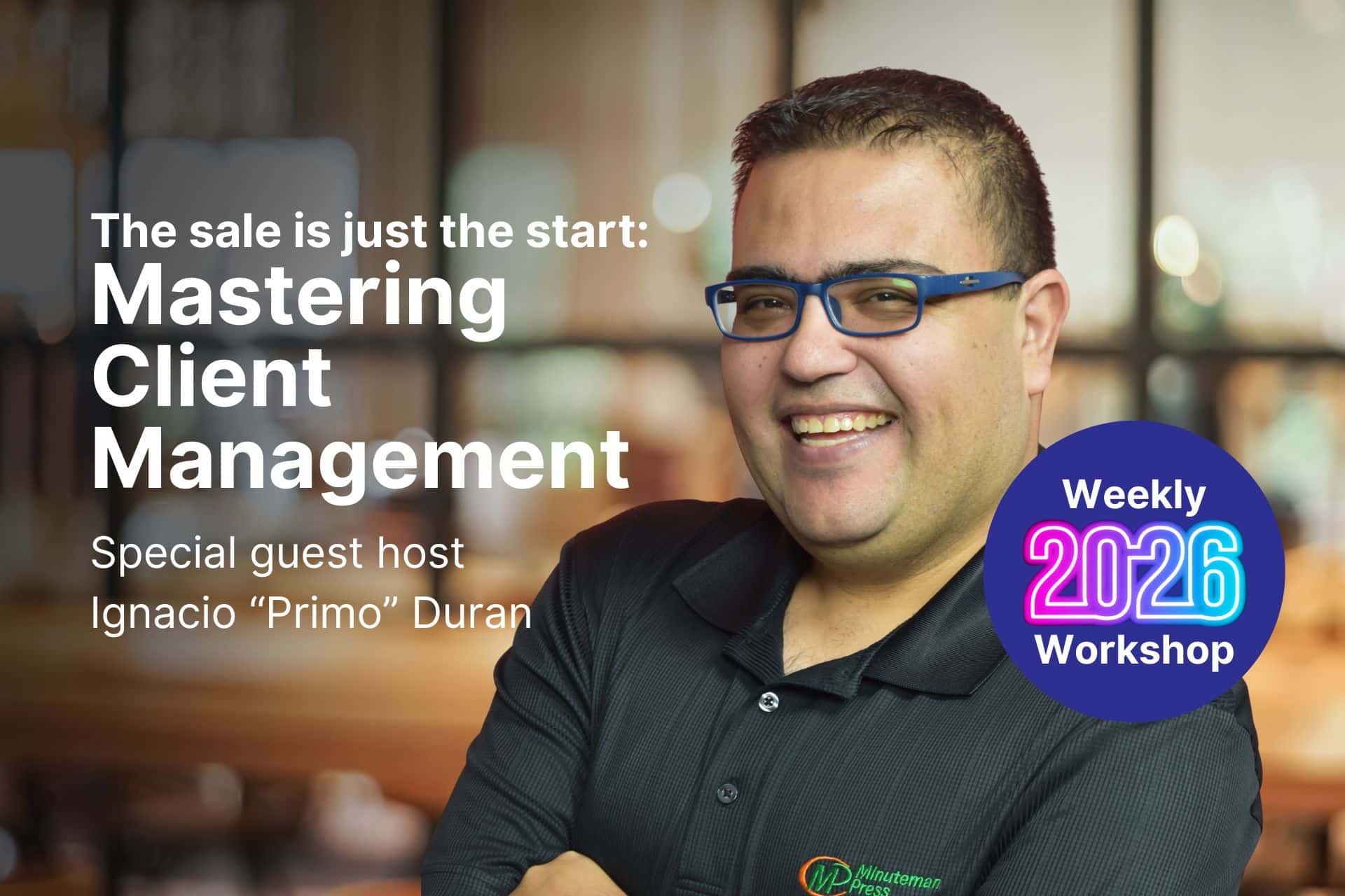 Smiling man in glasses on a workshop banner; title reads 'Mastering Client Management' with a 'Weekly 2026 Workshop' badge on the side.