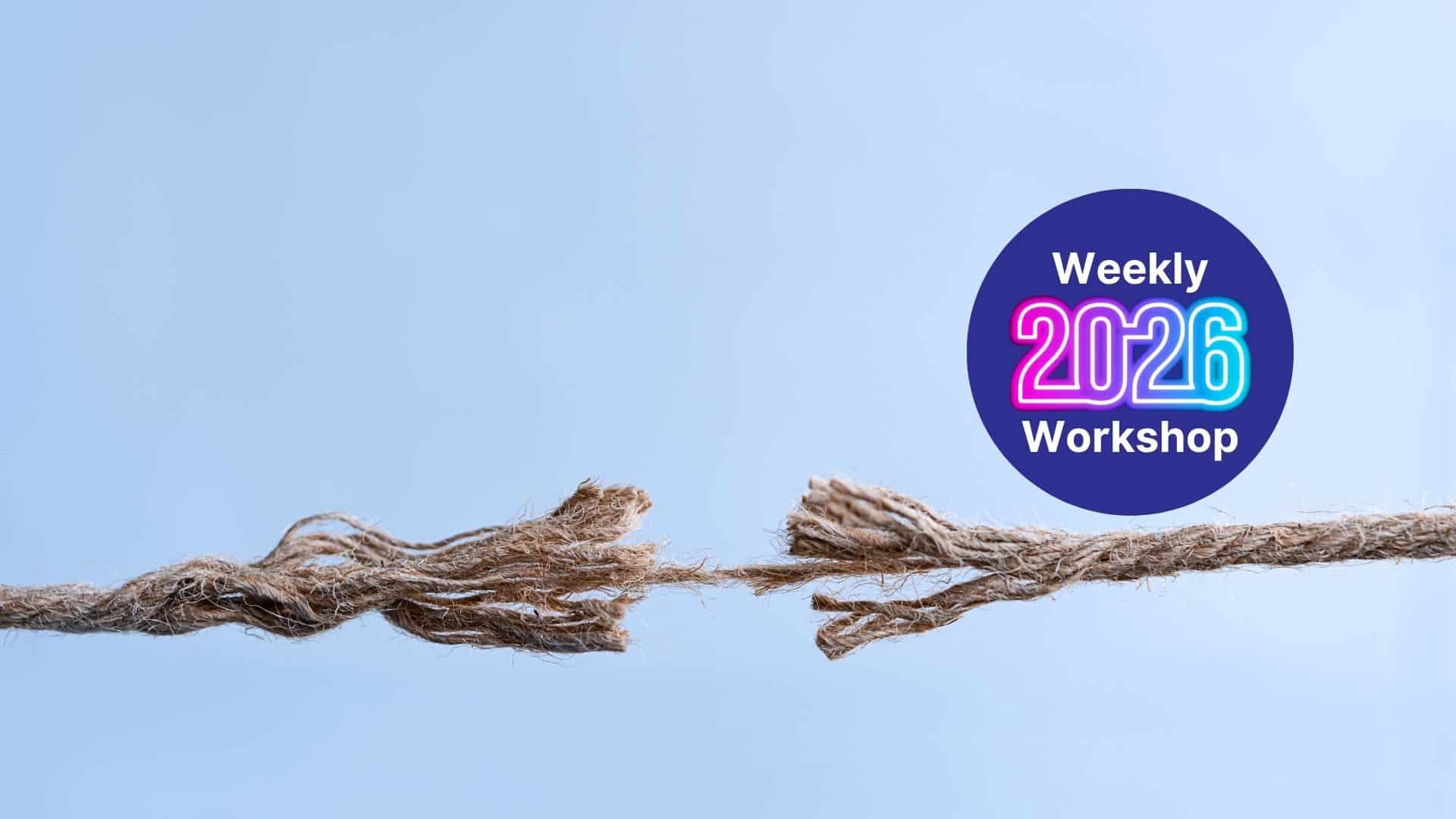 Frayed rope stretches across the bottom of a blue background with a purple circle on the right reading 'Weekly 2026 Workshop' in neon letters.