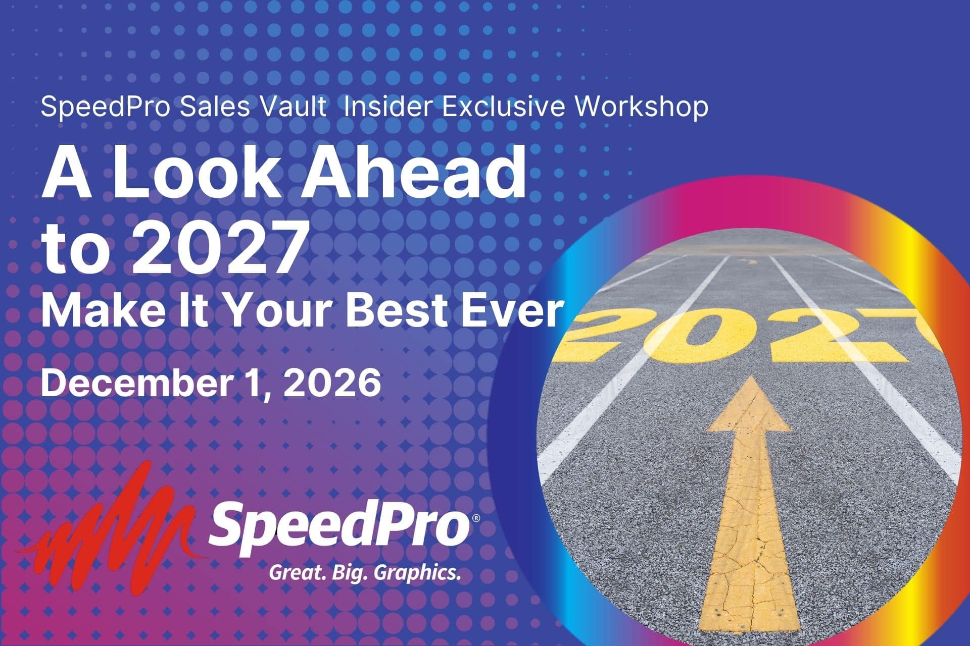 SpeedPro event banner: 'A Look Ahead to 2027' with date December 1, 2026 on a purple dotted background.