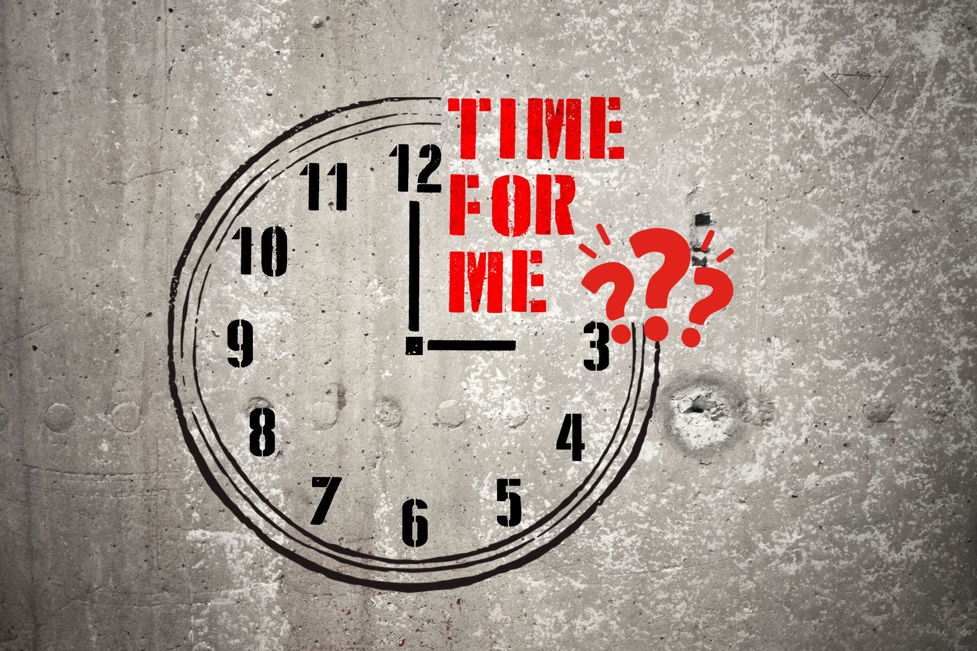 time for me - The Sales Vault - The Sales Vault Grungy clock face on a concrete wall with bold black numbers and the red phrase 'TIME FOR ME' plus red question marks, suggesting a request for personal time.